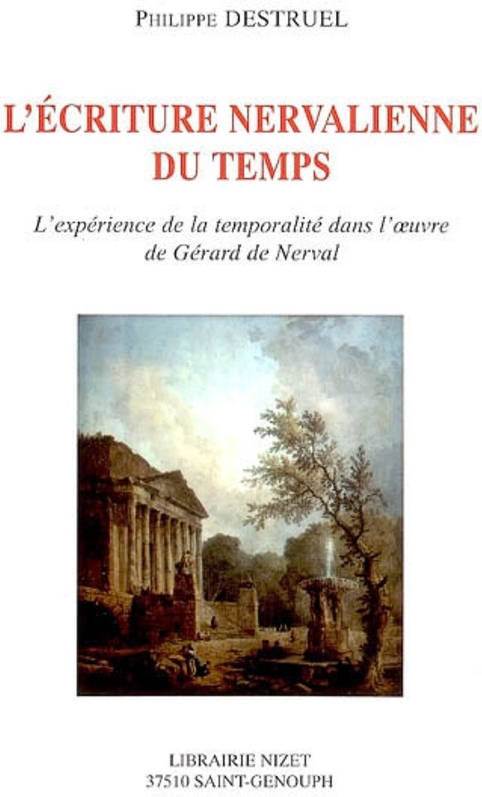 Couverture du livre « L'ECRITURE NERVALIENNE DU TEMPS - L'EXPERIENCE DE LA TEMPORALITE DANS L'OEUVRE DE GERARD DE NERVAL », librairie Les Contes Infusés à Corte