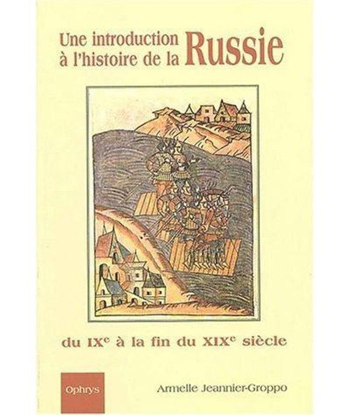 Couverture du livre « APPRENDRE LE RUSSE PAR L'HISTOIRE - UNE INTRODUCTION A L'HISTOIRE DE LA RUSSIE » de A. Jeannier-Groppo, librairie Les Contes Infusés à Corte