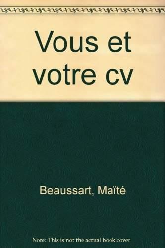 Couverture du livre « VOUS ET VOTRE CV » de Beaussart, librairie Les Contes Infusés à Corte
