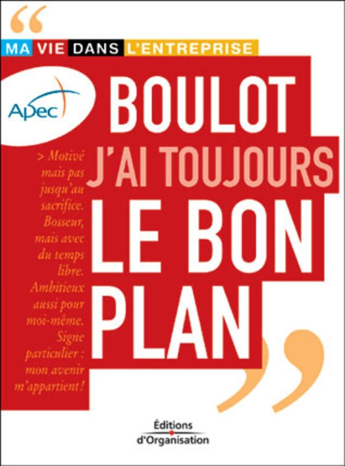 Couverture du livre « BOULOT, J'AI TOUJOURS LE BON PLAN - MA VIE DANS L'ENTREPRISE », librairie Les Contes Infusés à Corte