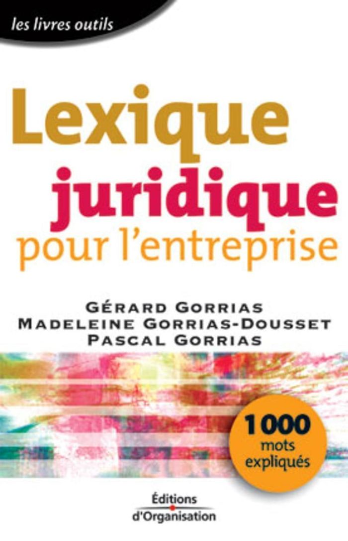Couverture du livre « LEXIQUE JURIDIQUE POUR L'ENTREPRISE - 1000 MOTS EXPLIQUES », librairie Les Contes Infusés à Corte