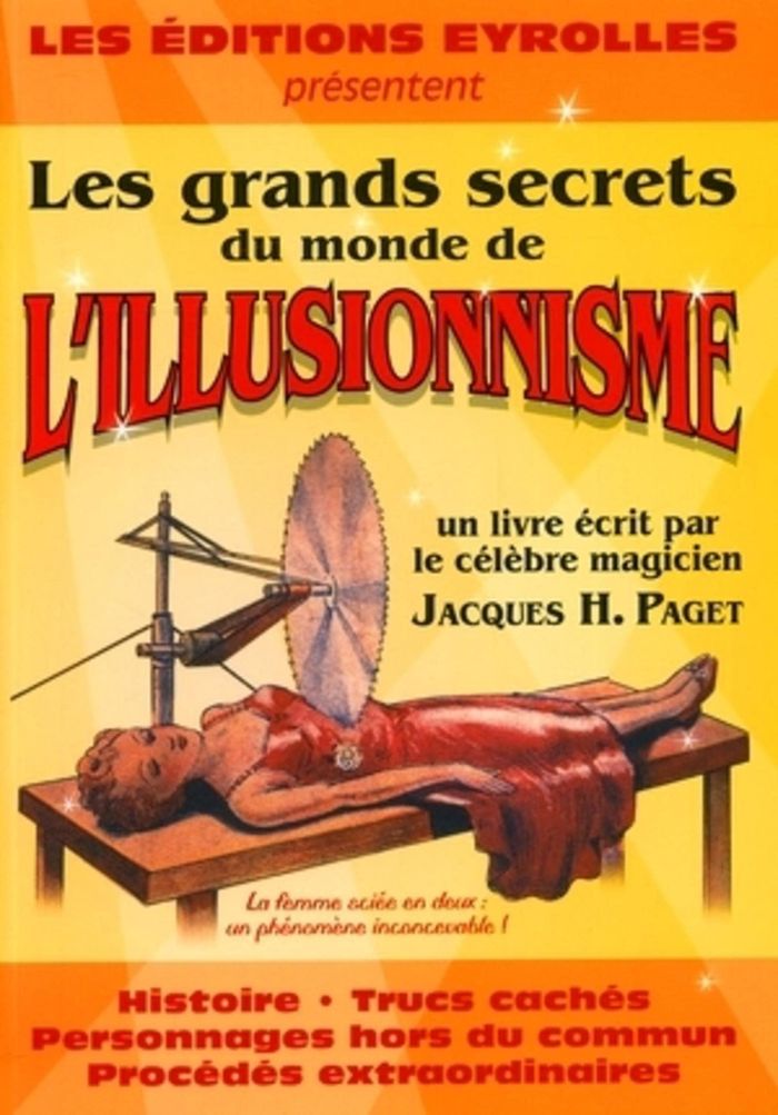 Couverture du livre « LES GRANDS SECRETS DU MONDE DE L'ILLUSIONNISME - HISTOIRE, TRUCS CACHES, PERSONNAGES HORS DU COMMUN, », librairie Les Contes Infusés à Corte