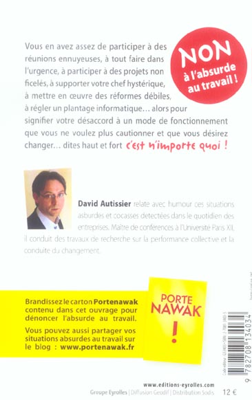 Quatrième de couverture de « C'EST N'IMPORTE QUOI ! - SITUATIONS ET DECISIONS ABSURDES AU TRAVAIL »