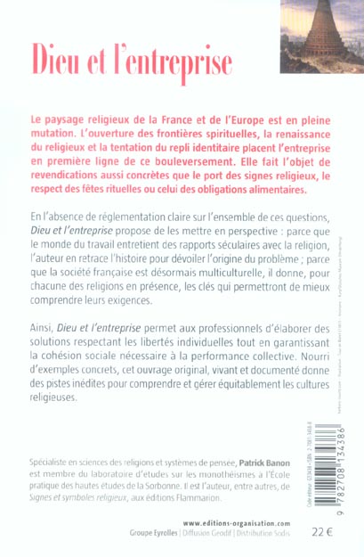 Quatrième de couverture de « DIEU ET L'ENTREPRISE - COMPRENDRE ET GERER LES CULTURES RELIGIEUSES »