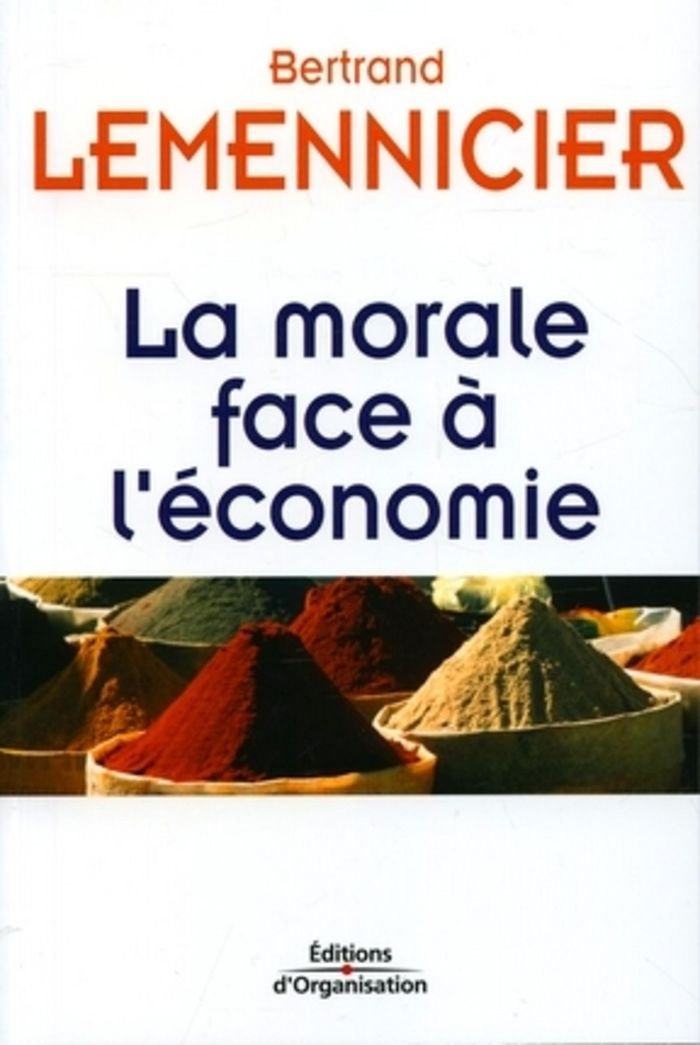 Couverture du livre « LA MORALE FACE A L'ECONOMIE » de Bertrand Lemennicier, librairie Les Contes Infusés à Corte