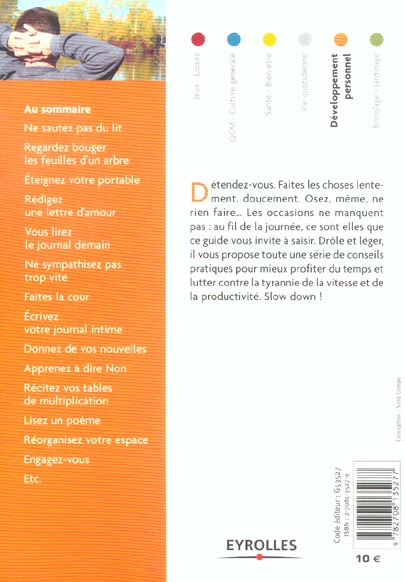 Quatrième de couverture de « SLOW DOWN - PRENEZ LE TEMPS DE VIVRE - COLL. EYROLLES PRATIQUE »