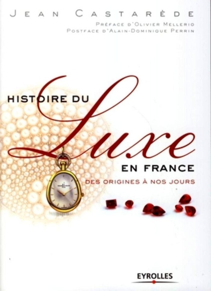 Couverture du livre « HISTOIRE DU LUXE EN FRANCE - DES ORIGINES A NOS JOURS », librairie Les Contes Infusés à Corte