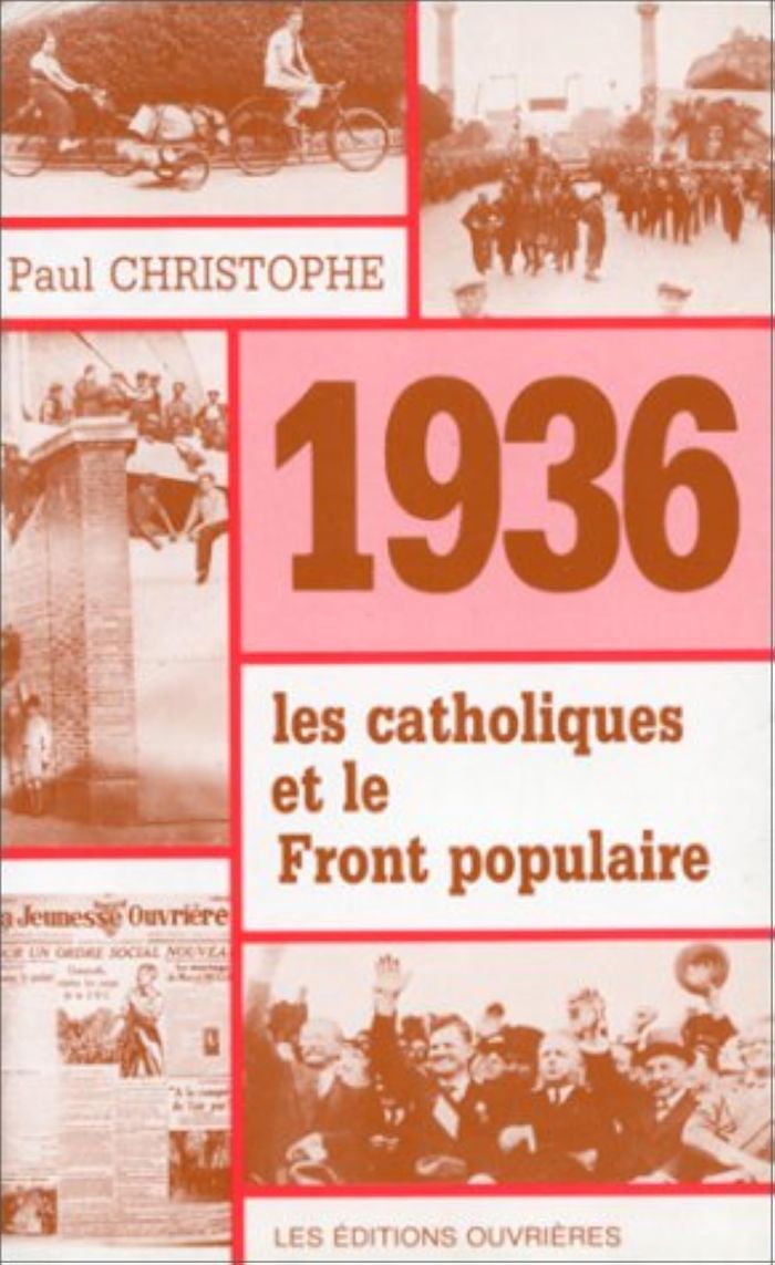 Couverture du livre « 1936 LES CATHOLIQUES ET LE FRONT POPULAIRE » de Paul Christophe, librairie Les Contes Infusés à Corte