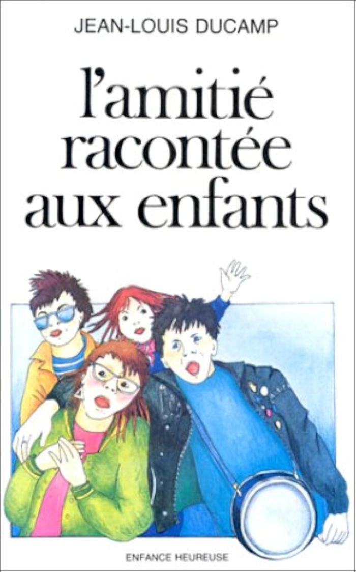 Couverture du livre « L' AMITIE RACONTEE AUX ENFANTS » de Jean-Louis Ducamp, librairie Les Contes Infusés à Corte