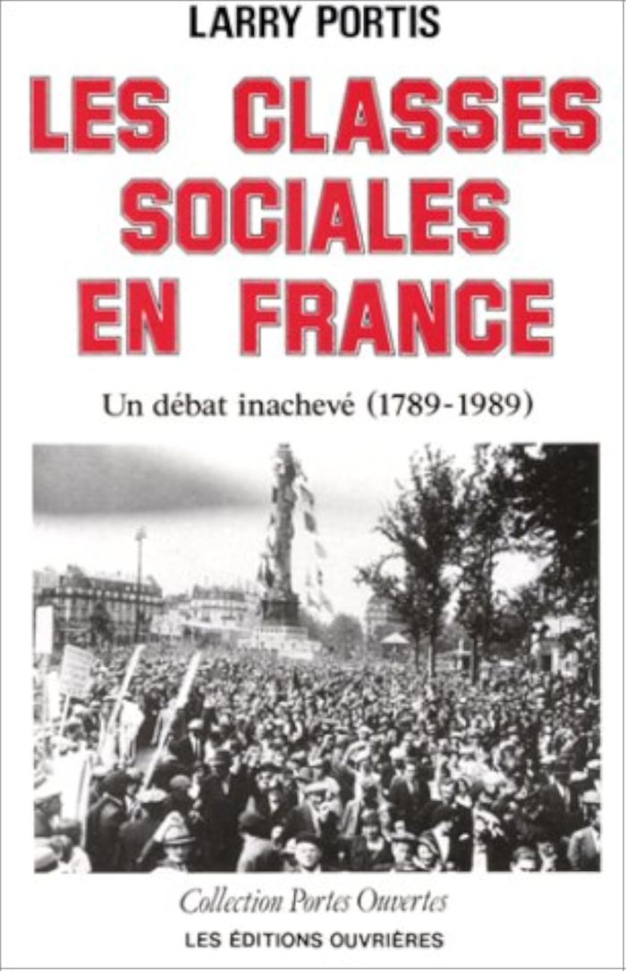 Couverture du livre « LES CLASSES SOCIALES EN FRANCE - UN DEBAT INACHEVE (1789-198 » de Larry Portis, librairie Les Contes Infusés à Corte