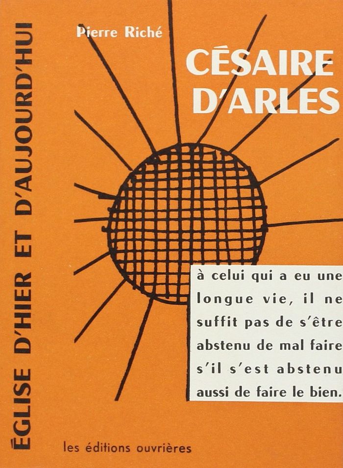 Couverture du livre « CESAIRE D'ARLES » de Pierre Riche, librairie Les Contes Infusés à Corte