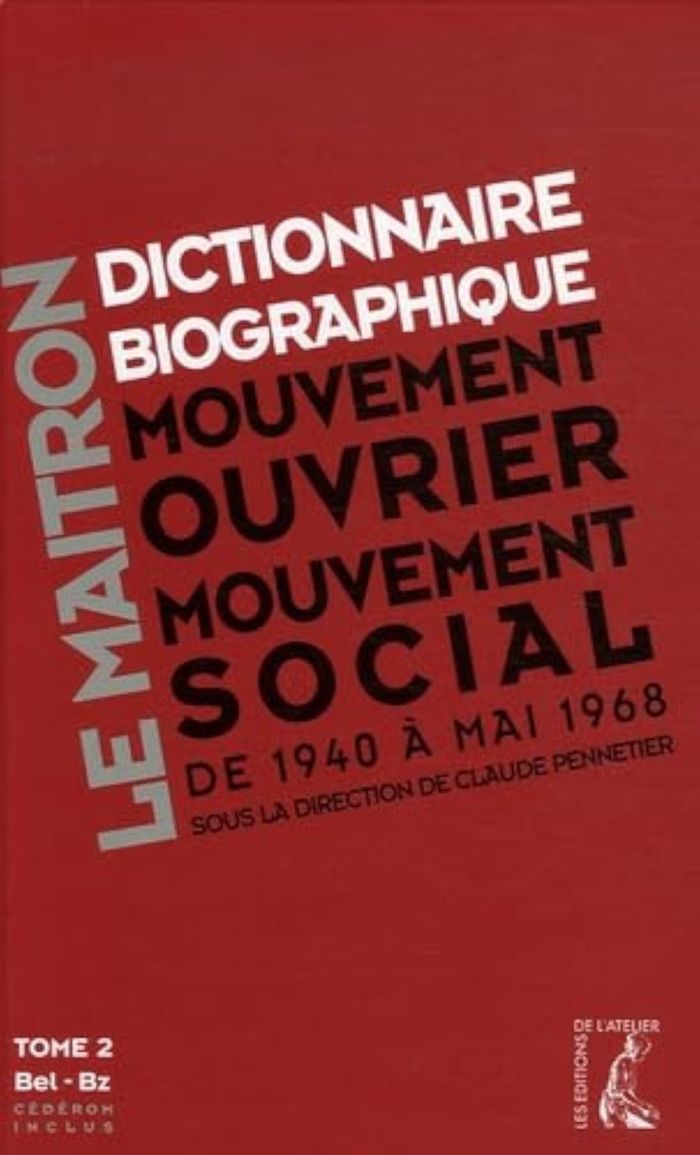 Couverture du livre « LE MAITRON - DICTIONNAIRE BIOGRAPHIQUE DU MOUVEMENT OUVRIER » de Claude Pennetier, librairie Les Contes Infusés à Corte