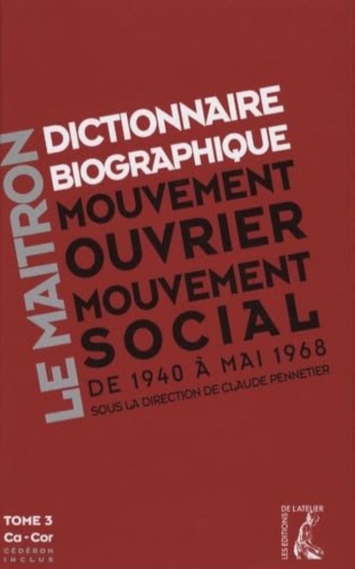 Couverture du livre « LE MAITRON - DICTIONNAIRE BIOGRAPHIQUE DU MOUVEMENT OUVRIER » de Claude Pennetier, librairie Les Contes Infusés à Corte