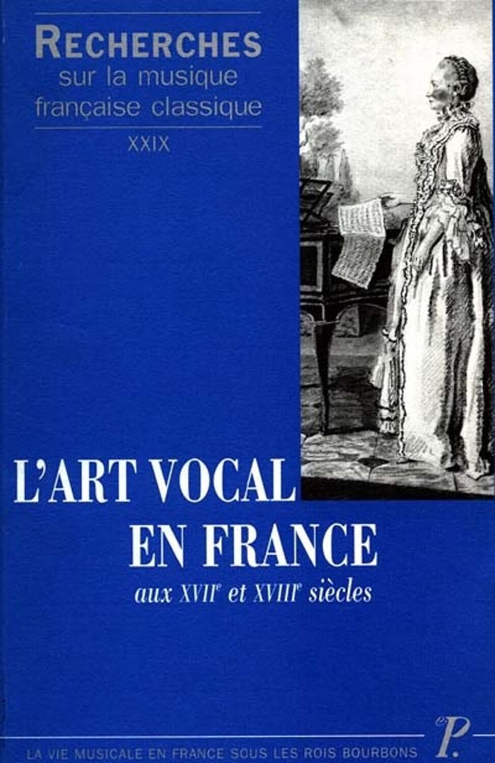 Couverture du livre « RECHERCHES SUR LA MUSIQUE FRANCAISE CLASSIQUE. VOLUME (29) XXIX - L'ART VOCAL EN FRANCE AUX XVII ET » de Collectif, librairie Les Contes Infusés à Corte