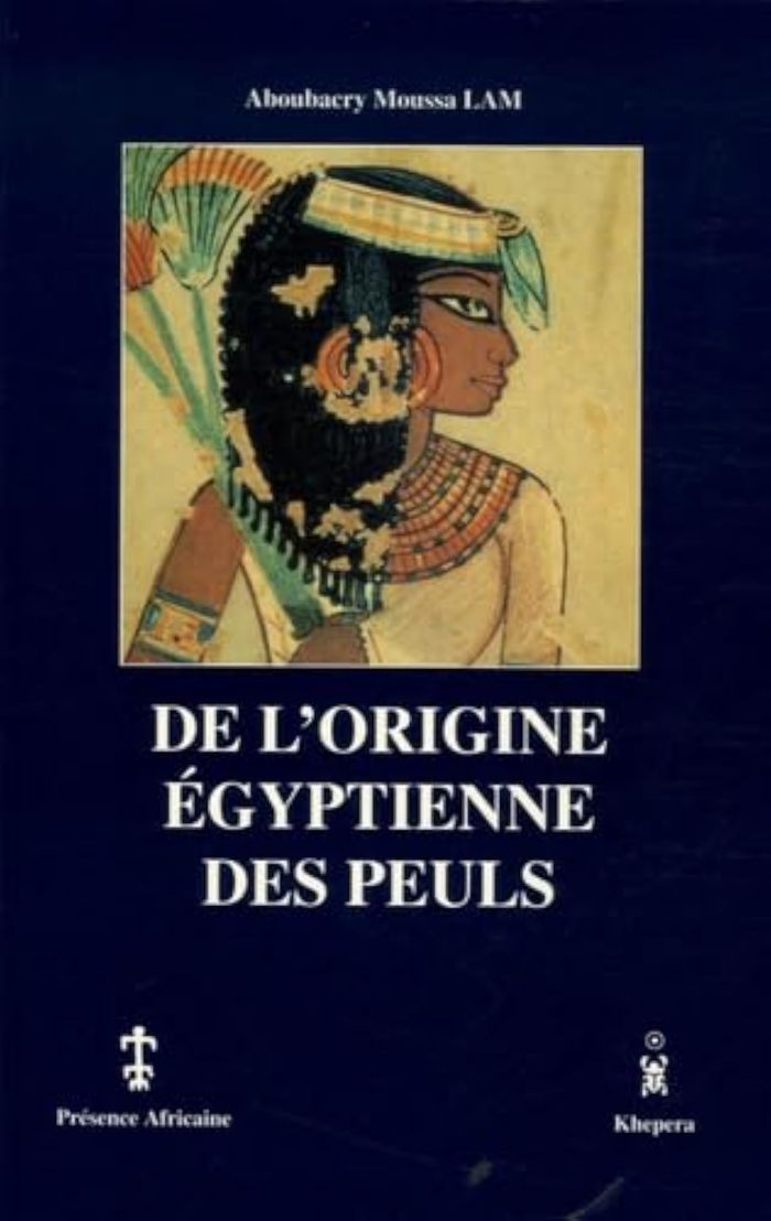 Couverture du livre « DE L'ORIGINE EGYPTIENNE DES PEULS » de Aboubacry Moussa Lam, librairie Les Contes Infusés à Corte