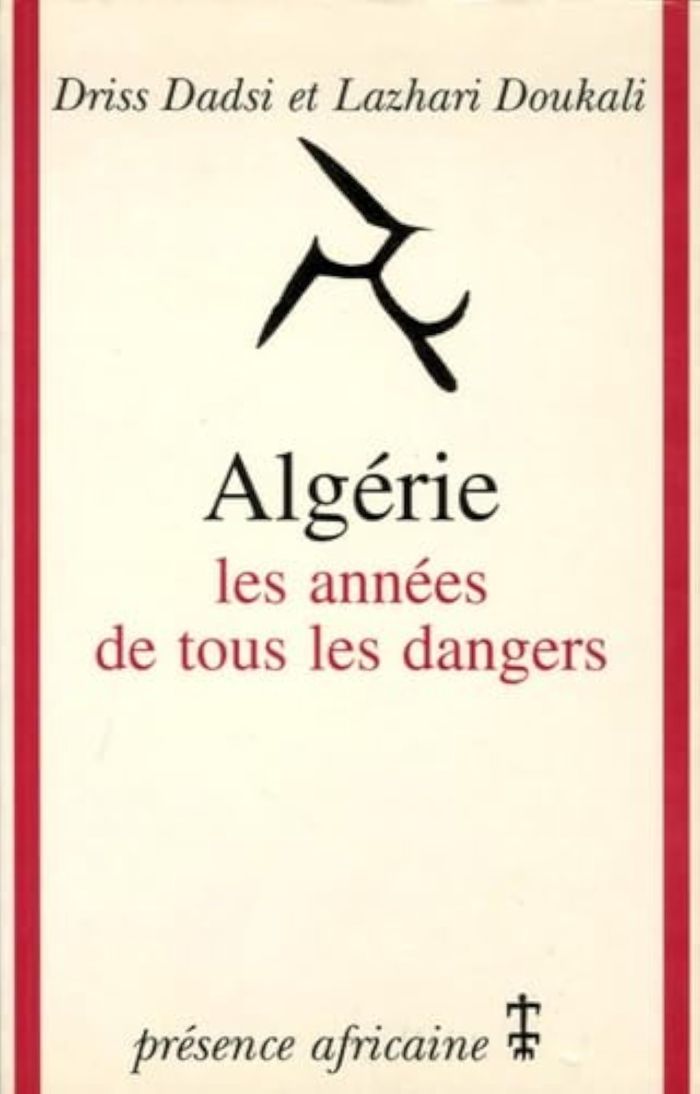 Couverture du livre « ALGERIE, LES ANNEES DE TOUS LES DANGERS », librairie Les Contes Infusés à Corte