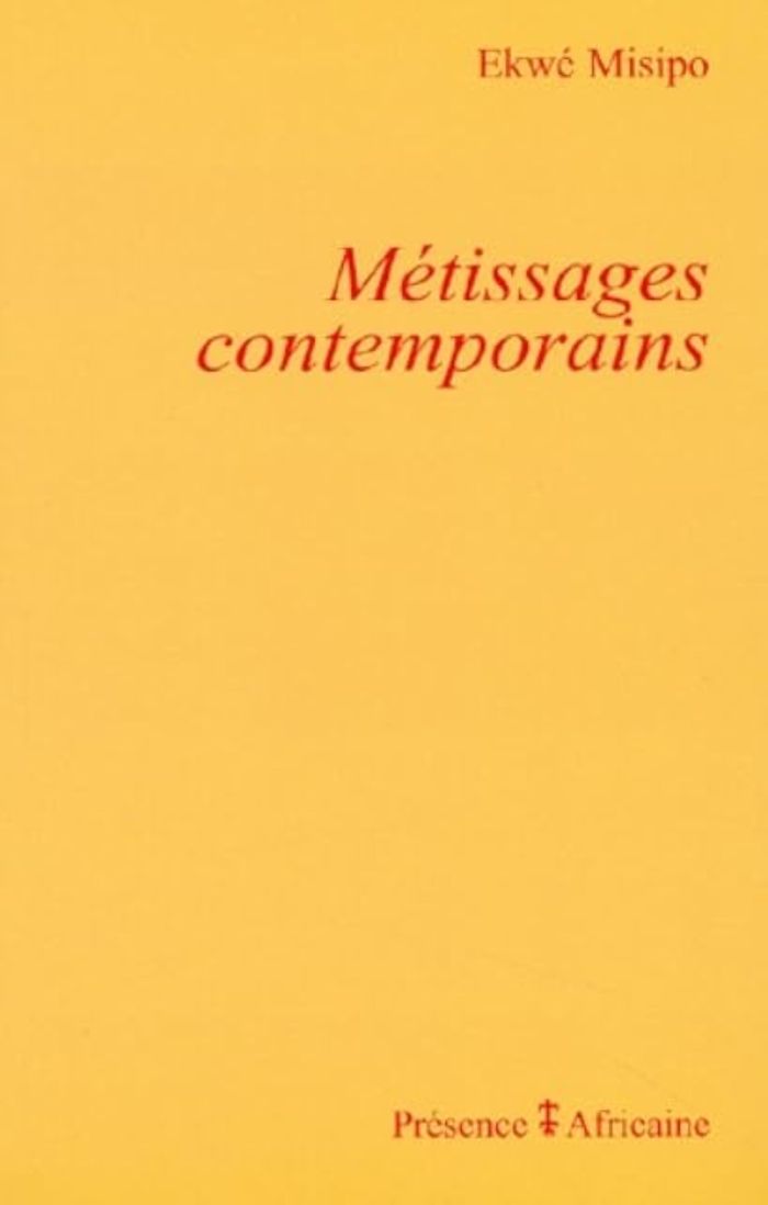 Couverture du livre « METISSAGES CONTEMPORAINS » de Misipo Ekwe, librairie Les Contes Infusés à Corte