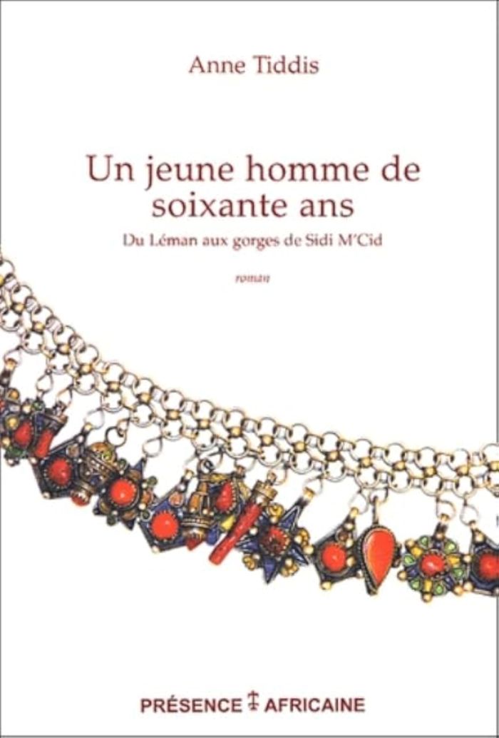 Couverture du livre « UN JEUNE HOMME SE SOIXANTE ANS, DU LEMAN, AUX GORGES DE SIDI M'CID » de Tiddis Anne, librairie Les Contes Infusés à Corte