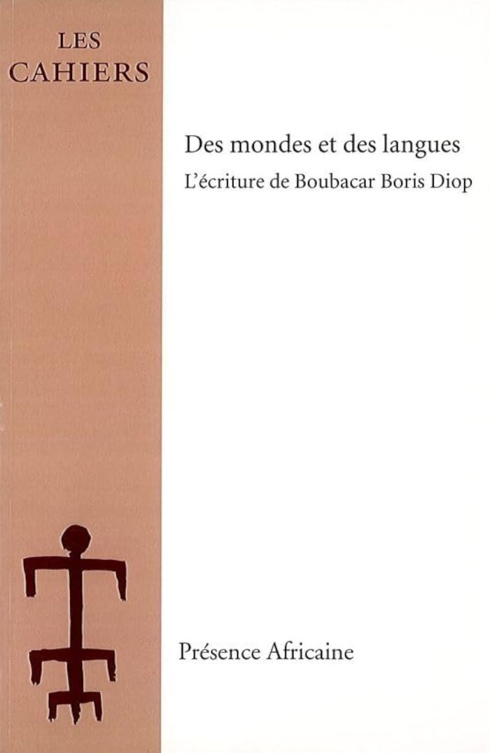 Couverture du livre « DES MONDES ET DES LANGUES - L'ECRITURE DE BOUBACAR BORIS DIOP » de Collectif, librairie Les Contes Infusés à Corte