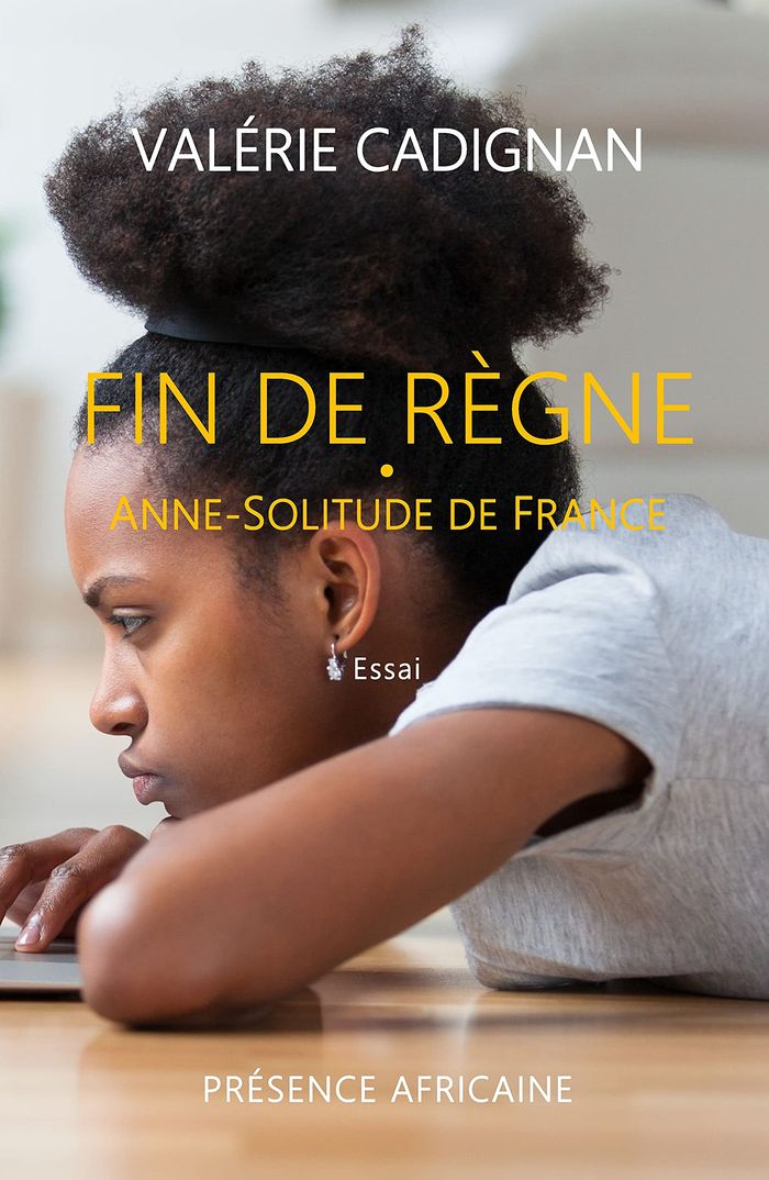 Couverture du livre « FIN DE REGNE - ANNE-SOLITUDE DE FRANCE » de Valerie Cadignan, librairie Les Contes Infusés à Corte