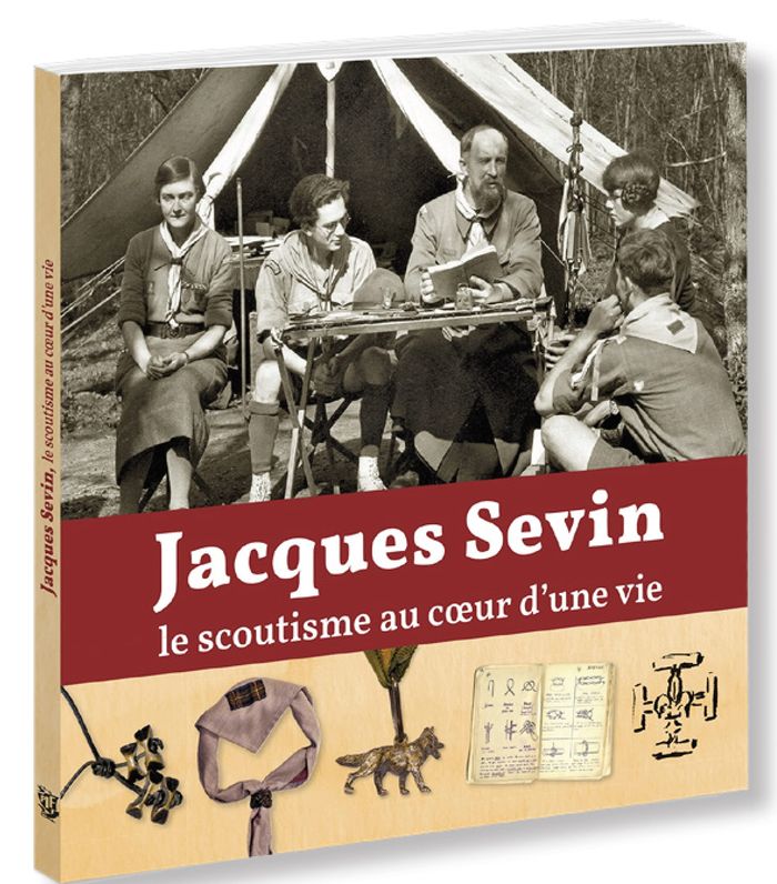 Couverture du livre « JACQUES SEVIN, LE SCOUTISME AU COEUR D'UNE VIE », librairie Les Contes Infusés à Corte