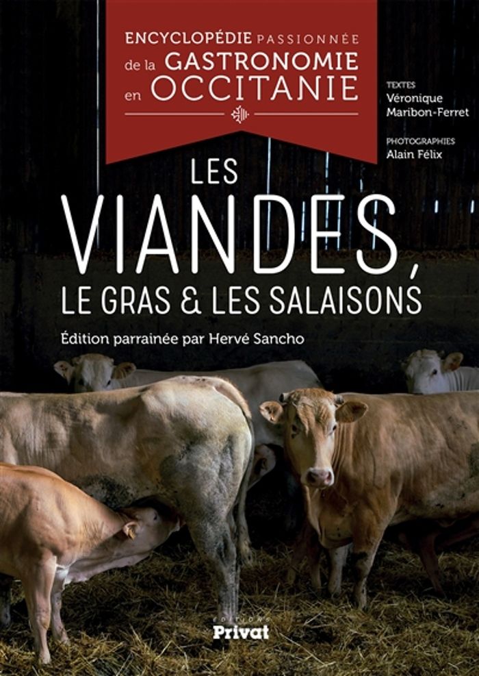 Couverture du livre « ENCYCLOPEDIE PASSIONNEE DE LA GASTRONOMIE EN OCCITANIE TOME 4 - LES VIANDES, LE GRAS ET LES SALAISON » de Maribon-Ferret/felix, librairie Les Contes Infusés à Corte