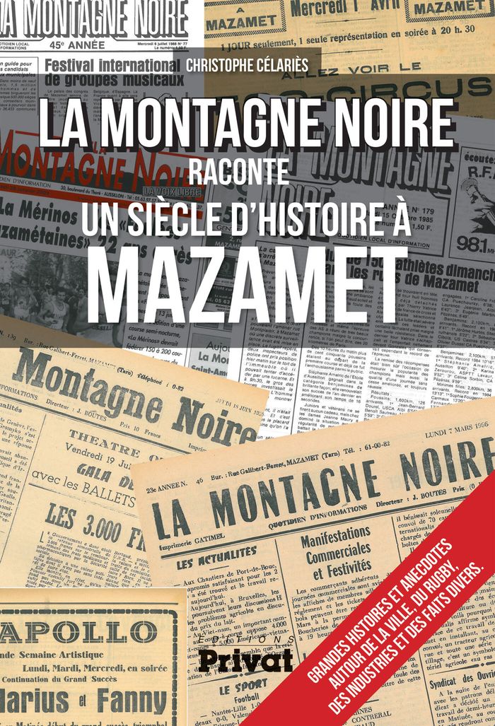 Couverture du livre « MONTAGNE NOIRE RACONTE UN SIECLE D'HISTOIRE A MAZAMET (LA) » de C. Celaries, librairie Les Contes Infusés à Corte
