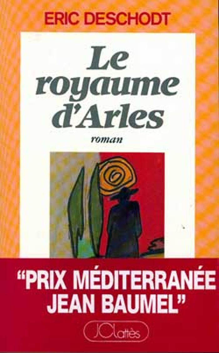 Couverture du livre « LE ROYAUME D'ARLES » de Eric Deschodt, librairie Les Contes Infusés à Corte