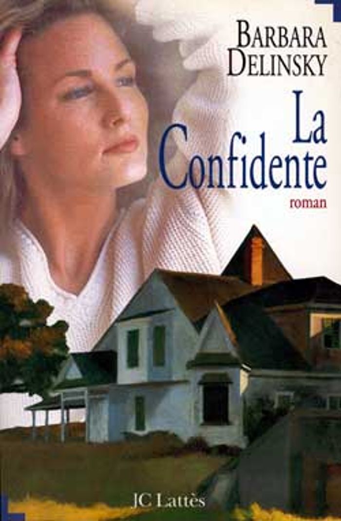 Couverture du livre « LA CONFIDENTE » de Barbara Delinsky, librairie Les Contes Infusés à Corte