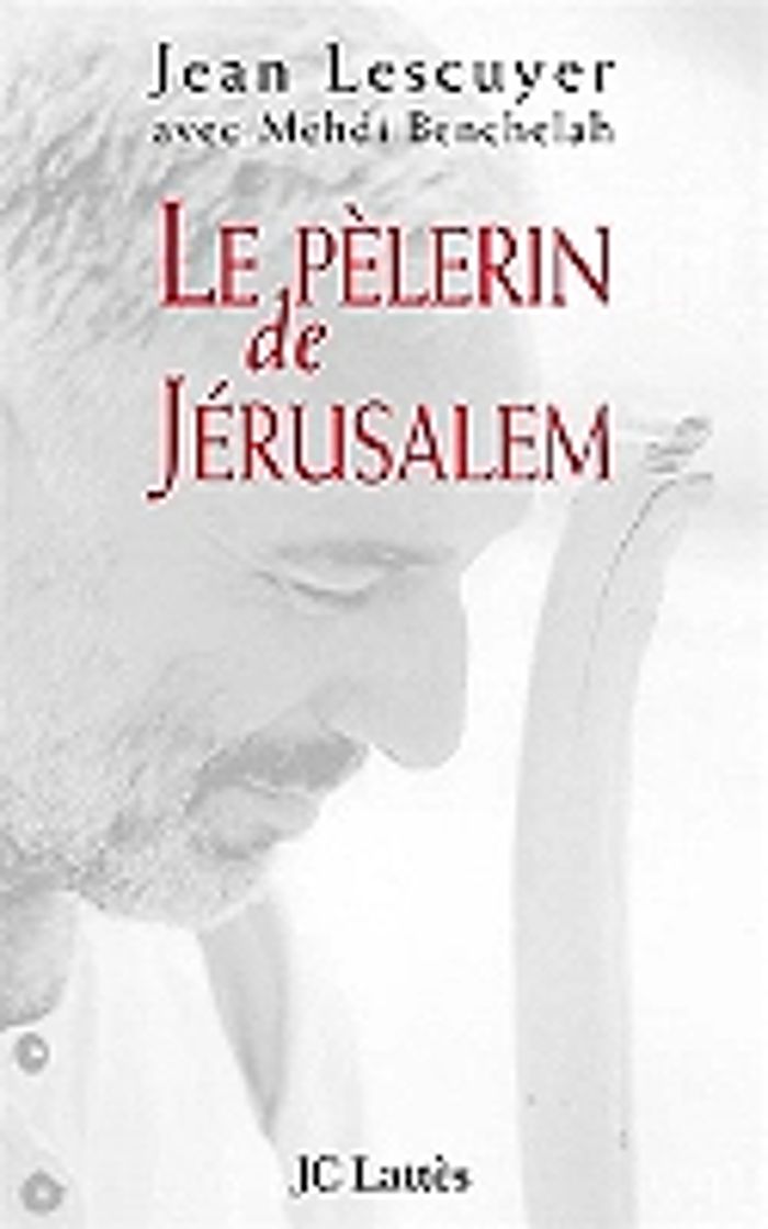 Couverture du livre « LE PELERIN DE JERUSALEM » de Lescuyer/benchelah, librairie Les Contes Infusés à Corte