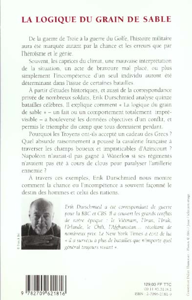 Quatrième de couverture de « LA LOGIQUE DU GRAIN DE SABLE - QUAND LA CHANCE OU L'INCOMPETENCE A CHANGE LE COURS DE L'HISTOIRE... »
