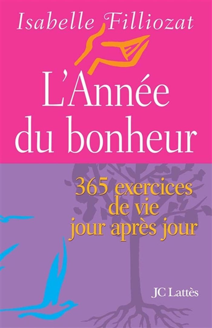 Couverture du livre « L'ANNEE DU BONHEUR - 365 EXERCICES DE VIE JOUR APRES JOUR » de Isabelle Filliozat, librairie Les Contes Infusés à Corte