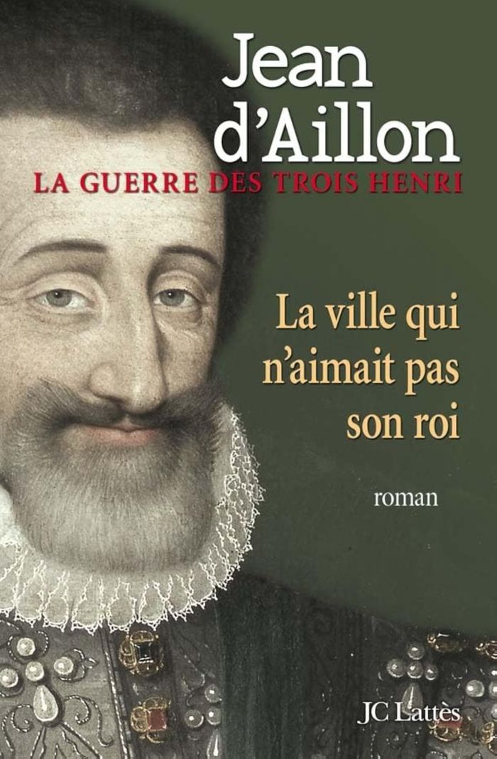 Couverture du livre « La ville qui n'aimait pas son roi : roman » de Jean d' Aillon, librairie Les Contes Infusés à Corte