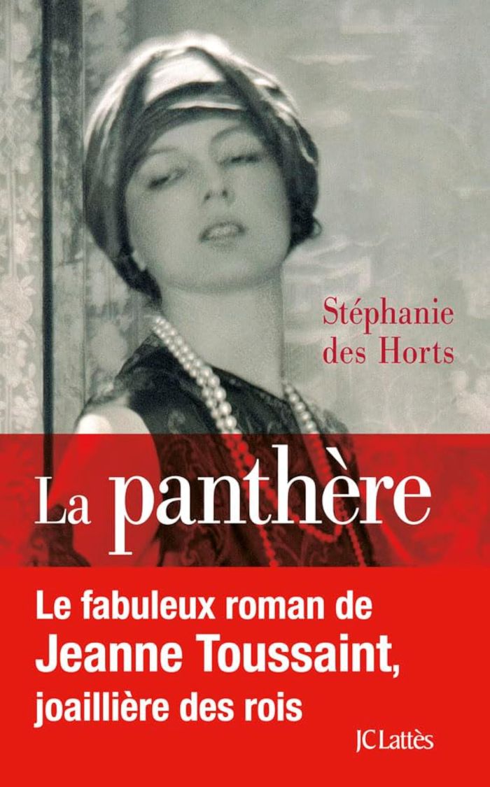 Couverture du livre « La panthère : le fabuleux roman de Jeanne Toussaint, joaillière des rois » de Stéphanie Des Horts, librairie Les Contes Infusés à Corte