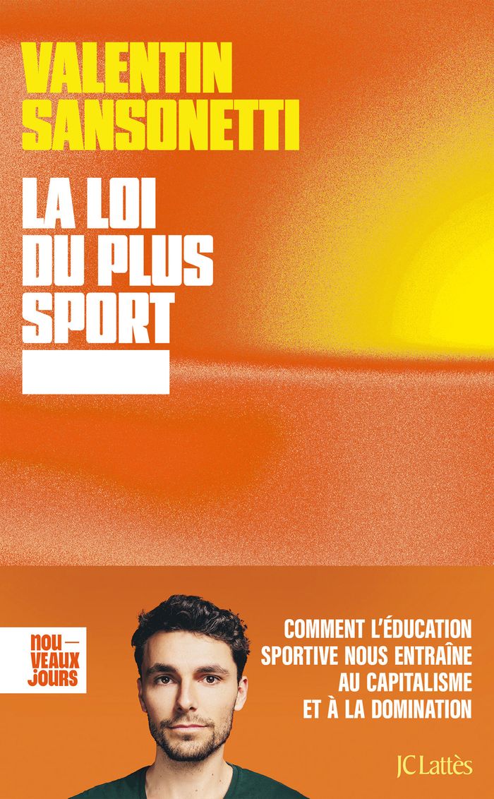 Couverture du livre « La loi du plus sport : comment l'éducation sportive nous entraîne au capitalisme et à la domination » de Valentin Sansonetti, librairie Les Contes Infusés à Corte
