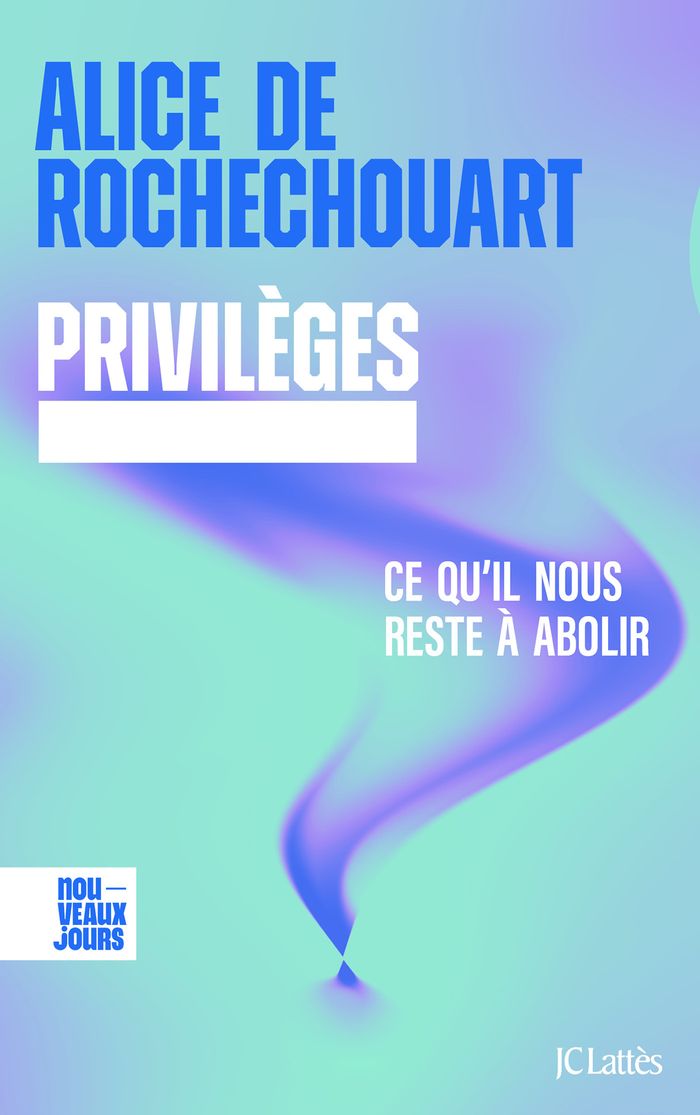 Couverture du livre « Privilèges : ce qu'il nous reste à abolir » de Alice de Rochechouart, librairie Les Contes Infusés à Corte
