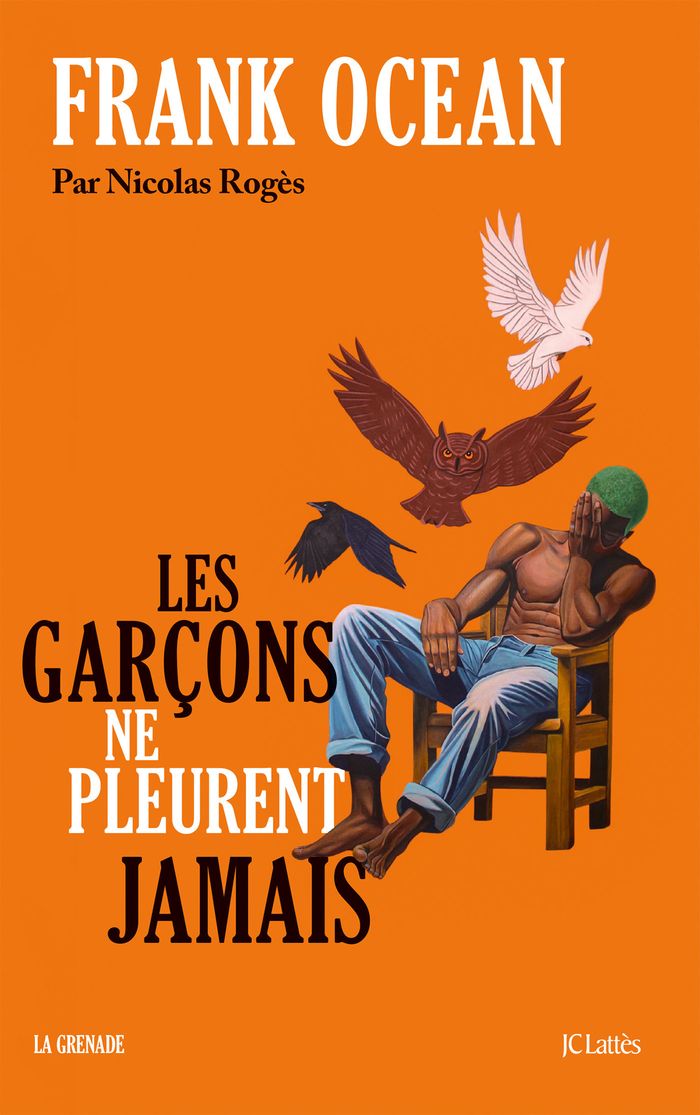 Couverture du livre « Frank Ocean, les garçons ne pleurent jamais » de Nicolas Rogès, librairie Les Contes Infusés à Corte