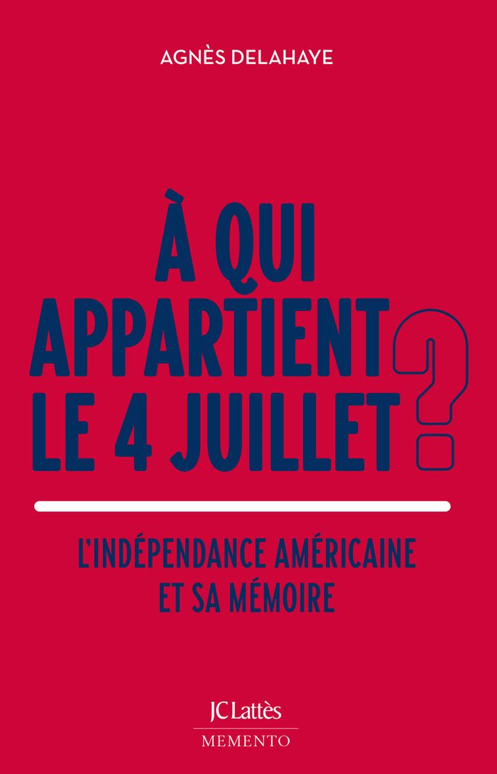 Couverture du livre « A qui appartient le 4 juillet ? : l'indépendance américaine et sa mémoire », librairie Les Contes Infusés à Corte