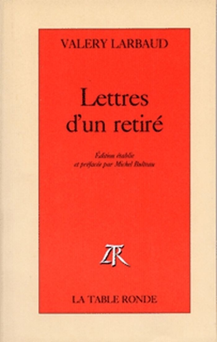 Couverture du livre « LETTRES D'UN RETIRE » de Valery Larbaud, librairie Les Contes Infusés à Corte