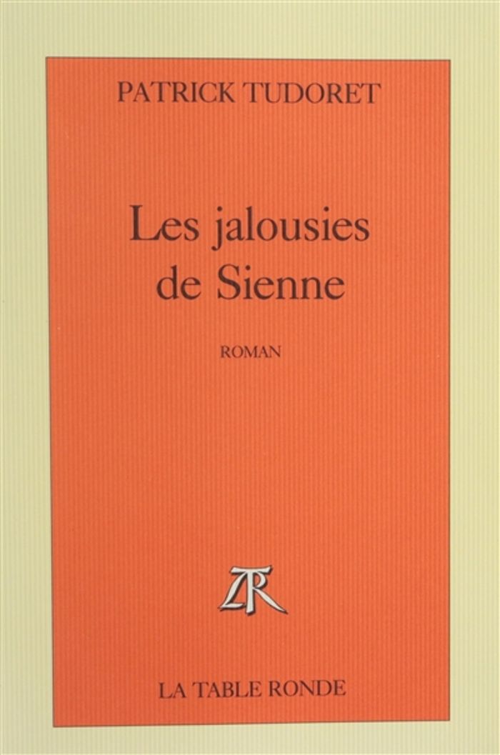 Couverture du livre « LES JALOUSIES DE SIENNE » de Patrick Tudoret, librairie Les Contes Infusés à Corte