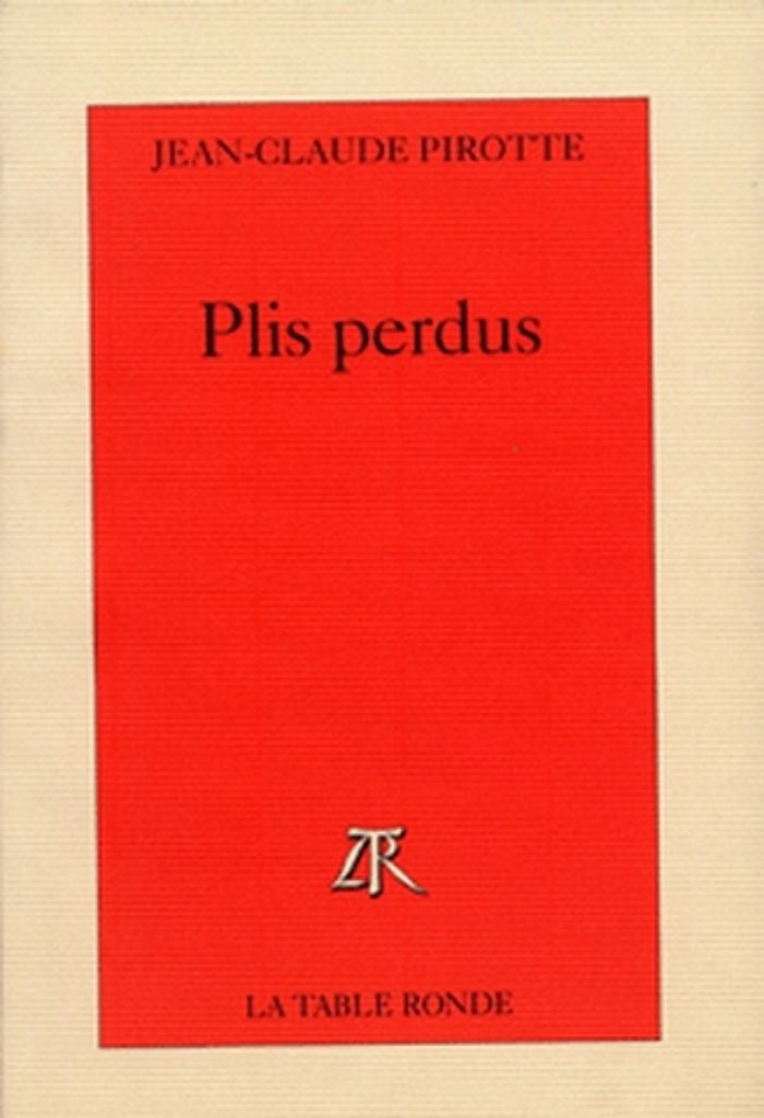 Couverture du livre « PLIS PERDUS » de Jean-Claude Pirotte, librairie Les Contes Infusés à Corte