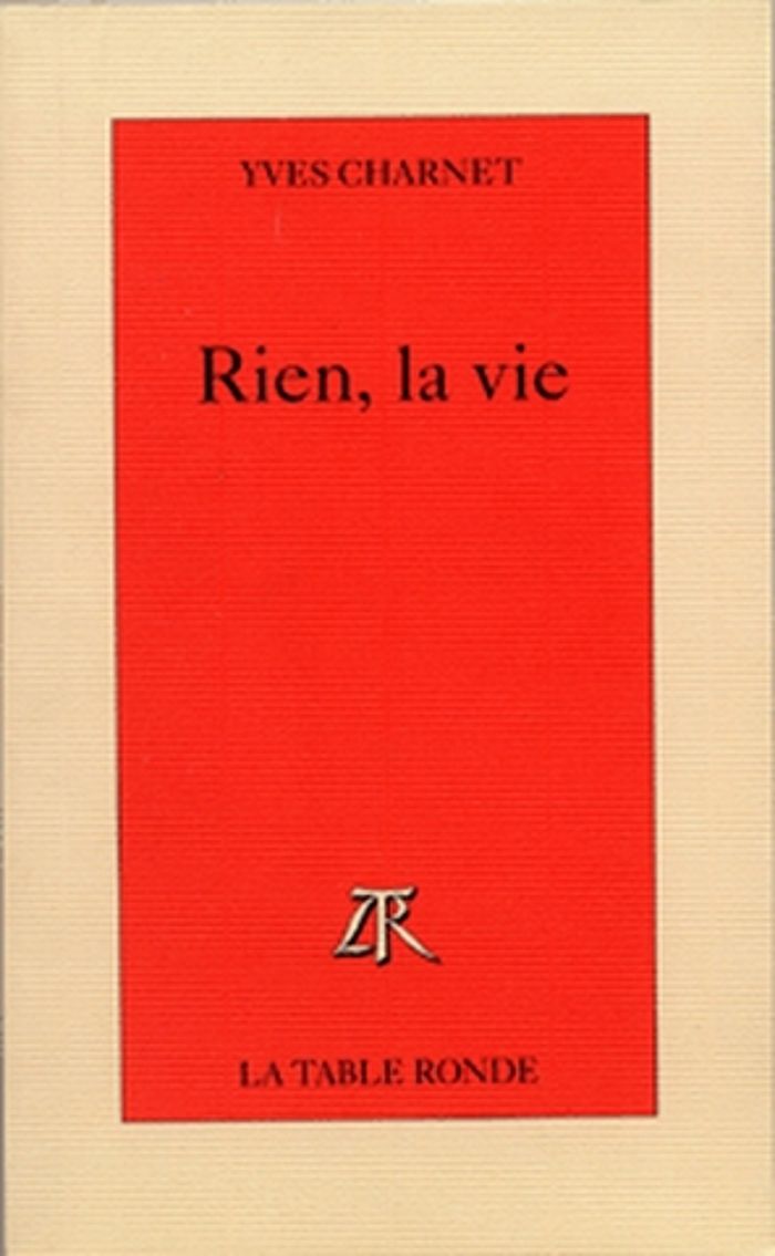 Couverture du livre « RIEN, LA VIE » de Yves Charnet, librairie Les Contes Infusés à Corte