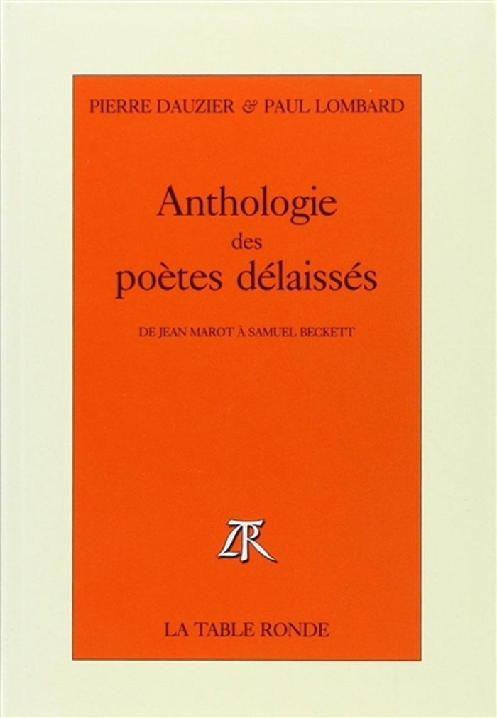 Couverture du livre « ANTHOLOGIE DES POETES DELAISSES - DE JEAN MAROT A SAMUEL BECKETT » de Lombard/dauzier, librairie Les Contes Infusés à Corte