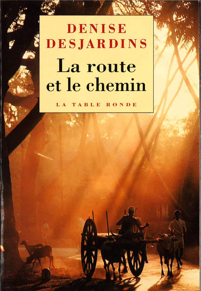 Couverture du livre « LA ROUTE ET LE CHEMIN - CARNETS DE VOYAGE ET D'ASCESE » de Denise Desjardins, librairie Les Contes Infusés à Corte