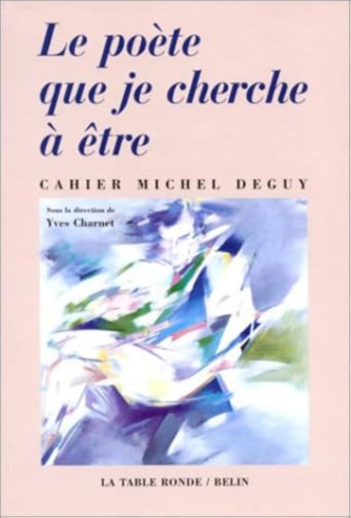 Couverture du livre « LE POETE QUE JE CHERCHE A ETRE - CAHIER MICHEL DEGUY » de Yves Charnet, librairie Les Contes Infusés à Corte