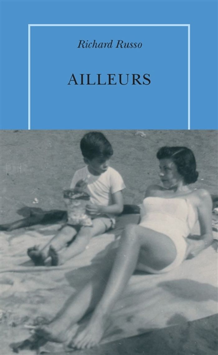 Couverture du livre « Ailleurs : récit » de Richard Russo, librairie Les Contes Infusés à Corte
