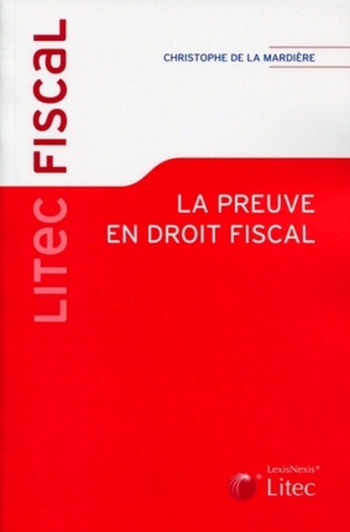 Couverture du livre « LA PREUVE EN DROIT FISCAL » de De Le Mardiere C., librairie Les Contes Infusés à Corte