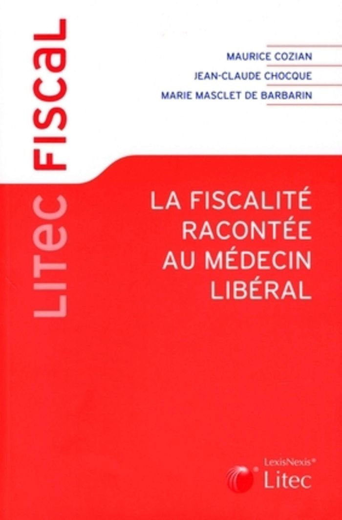 Couverture du livre « LA FISCALITE RACONTEE AU MEDECIN LIBERAL (1 ED) » de Fongaro/chocque, librairie Les Contes Infusés à Corte