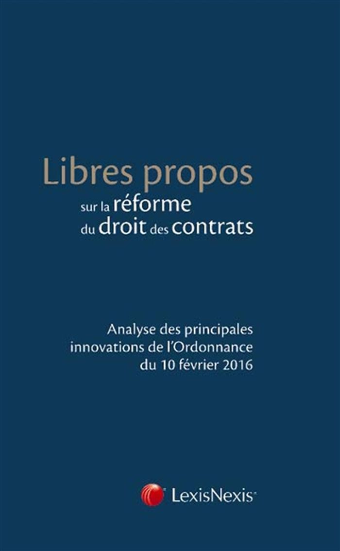 Couverture du livre « LIBRES PROPOS SUR LA REFORME DU DROIT DES CONTRATS », librairie Les Contes Infusés à Corte
