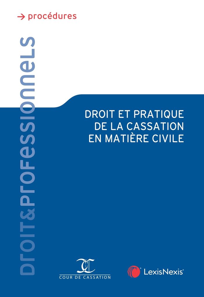 Couverture du livre « Droit et pratique de la cassation en matière civile » de [oeuvre collective élaborée par un groupe de travail coanimé par Yves Maunand, librairie Les Contes Infusés à Corte